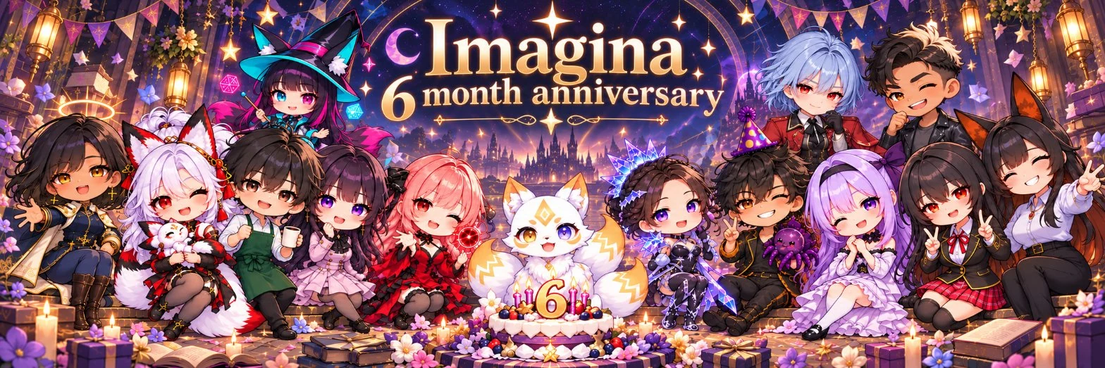 Imagina 6 month anniversary